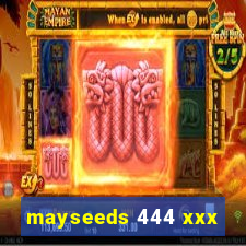 mayseeds 444 xxx